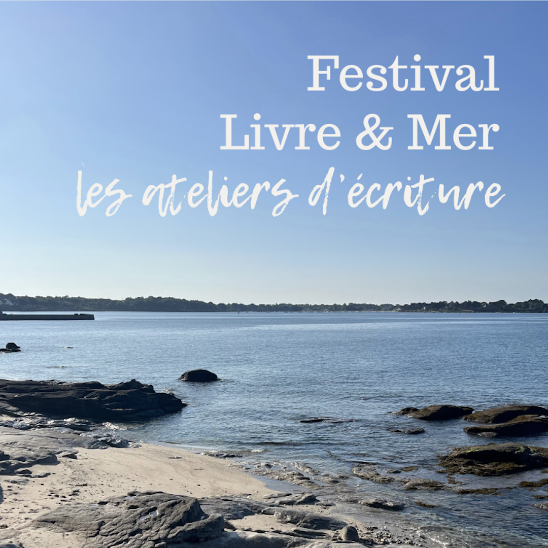 ATELIERS D'ÉCRITURE - FESTIVAL LIVRE ET MER 2025